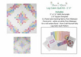 Log Cabin Quilt Kit- using 5" x 2 1/2" Rectangle and Square