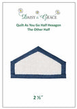 "Quilt As You go" Template - 2 1/2" Half Hexagon (The Other Half)